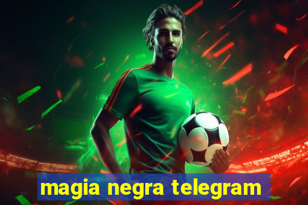 magia negra telegram